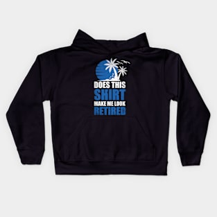 Does this shirt make me look retired? T-Shirt Kids Hoodie